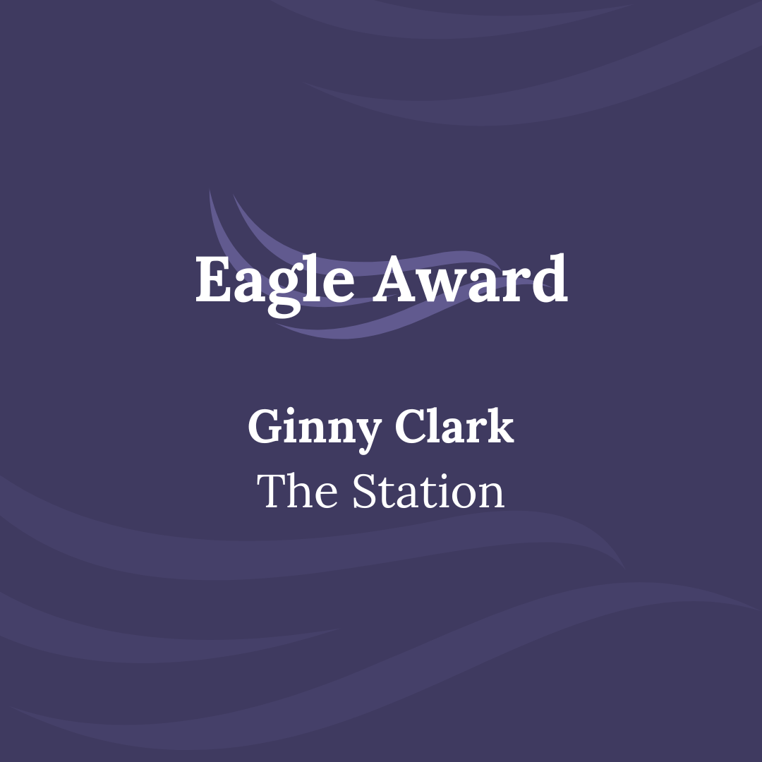 “We celebrated World Down Syndrome Day at The Station, and Ginny was the person who made this 1st time event work for all of us involved! She is the definition of an Eagle because with every out of the ordinary request that we made of her, she just smiled and said ‘absolutely’ and then got that task done quickly, and with a smile. I even threw a couple of outlandish ideas at her, just to see if she’d say, ‘no that’s crazy,’ but she tackled those with ease, while simultaneously managing her team and a coffee shop full of caffeine-hungry customers on a Friday morning. In a world with an abundance of ‘ducks,’ Ginny is definitely an ‘Eagle!’”