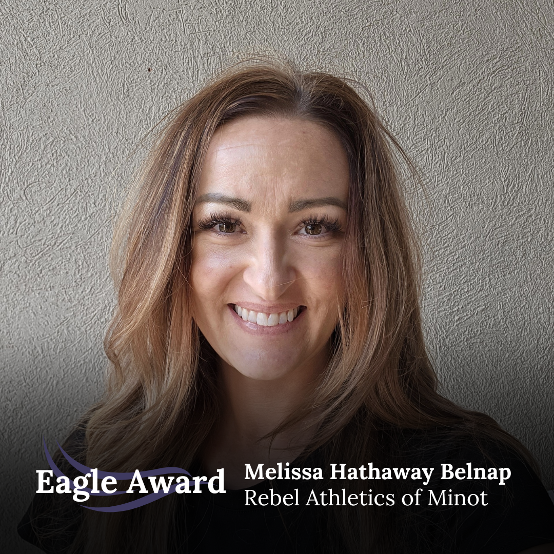 Melissa’s nominator raved about her welcoming demeanor and was incredibly grateful for how she treats the students at Rebel Athletics of Minot, ensuring that they’re learning in a safe and fun environment. “My daughter comes home excited about what she has learned. She is one of the best! She makes sure all the kids are with coaches that want to see their potential and help them achieve that.” Great work, Melissa!  