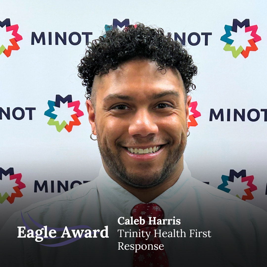 Caleb provided EMS services for the BurliMOT Half Marathon and 5K event in Minot. He was ready for anything, jumped into action when needed, and made sure everyone was well and feeling right when they completed the race. His nominator especially appreciated the enthusiasm and unwavering support he had for the community of runners. Great job, Caleb! 